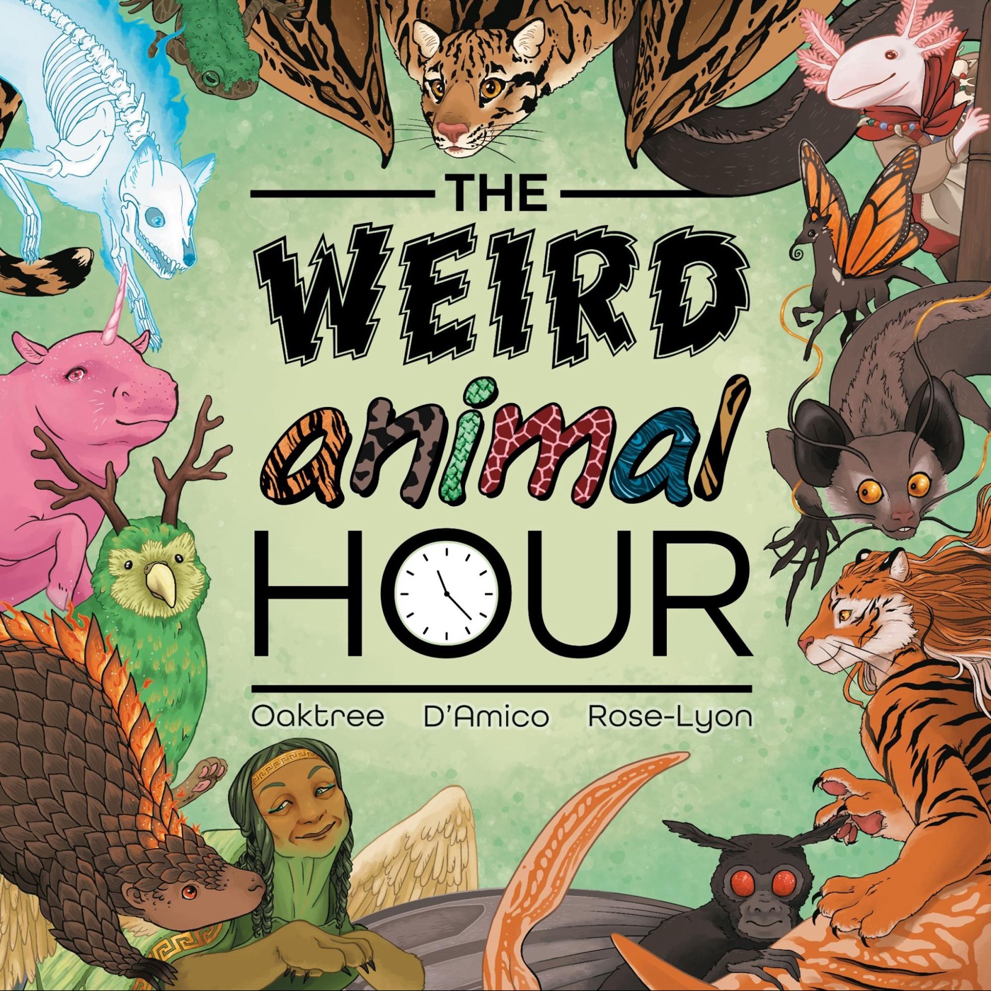Cover of The Weird Animal Hour by Oaktree, D'Amico, and Rose-Lyon, featuring a green-background collage of unusual real animals, pangolin, kakapo, axolotl, tiger, monarch butterfly, aye-aye, and a clock at the center